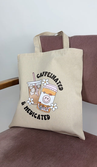 Caffeinated & Medicated Tote Bag