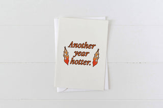 Another Year Hotter Birthday Greeting Card